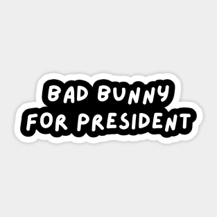 Bad Bunny for President Sticker